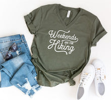 Load image into Gallery viewer, Weekends Are For Hiking V Neck Tee
